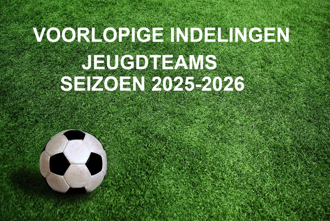 Publicatie voorlopige teamindelingen seizoen 2025-2026